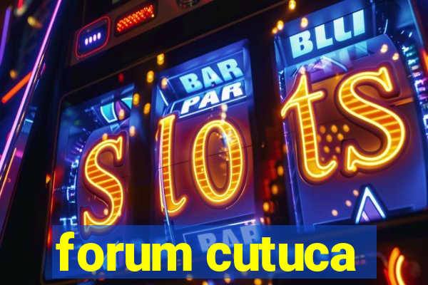 forum cutuca